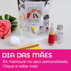 Kit manicure no saco personalizado dia das mães