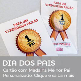 Brinde Dia dos Pais - Cartão com medalha Melhor Pai personalizado