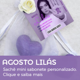 Brinde Agosto Lilás Sachê Mini Sabonete personalizado