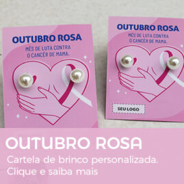 Brinde Outubro Rosa Cartela com Brinco personalizada