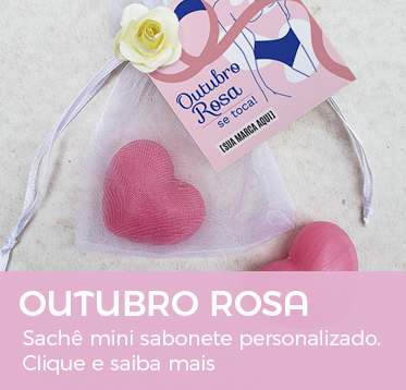 Brinde Outubro Rosa Sachê mini sabonete personalizado